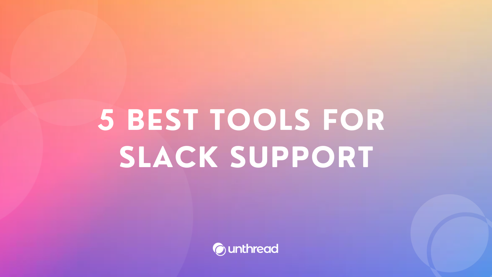 5 Best Tools for Slack Support
