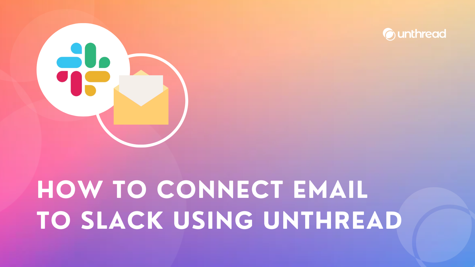 How to Connect Email To Slack Using Unthread