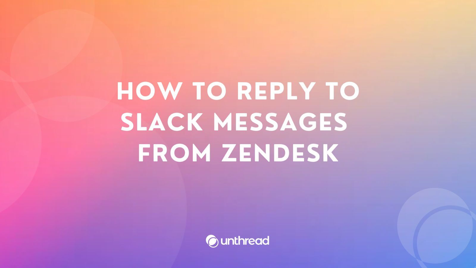 How to Reply to Slack Messages from Zendesk