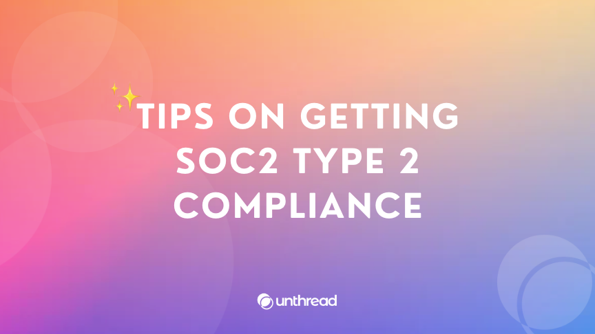 Tips on Getting SOC2 Type 2 Compliance