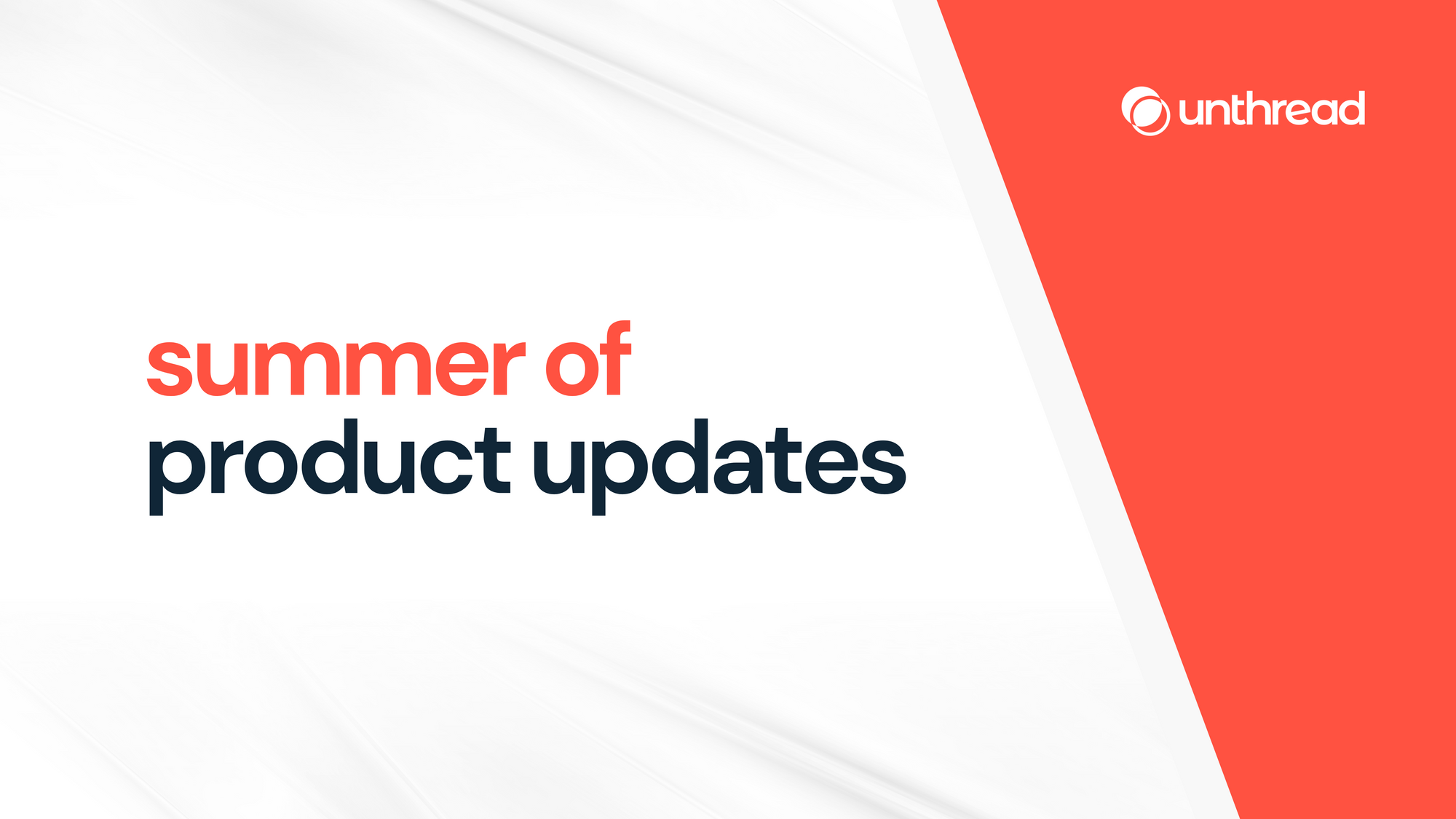 Summer of Product Updates