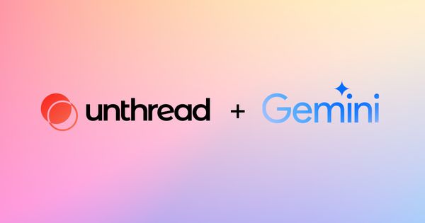 Announcement: Unthread Partners with Google's Gemini to Automate Support Requests