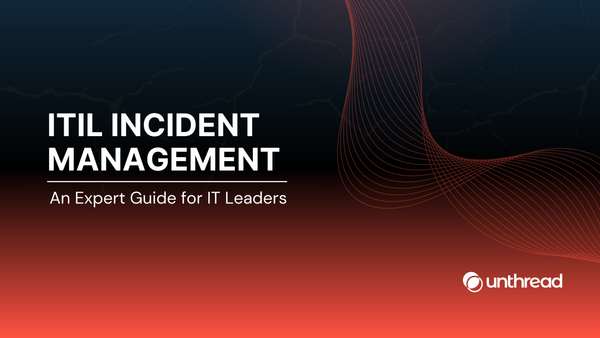 Unthread: ITIL Incident Management Software