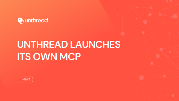 Unthread Launches Its Own MCP